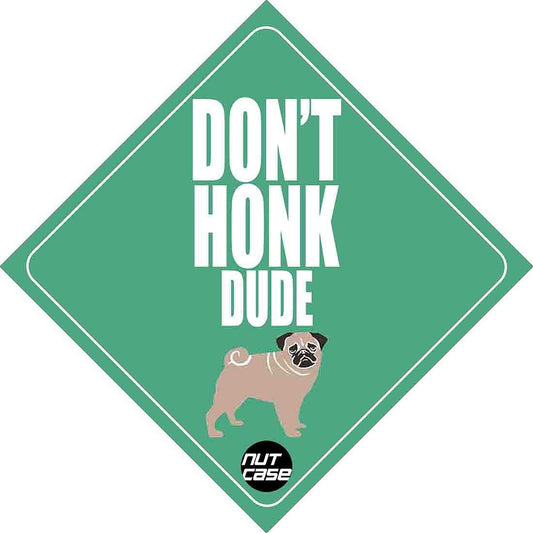 Automobile Funny Car Stickers - Don't Honk Dude Nutcase