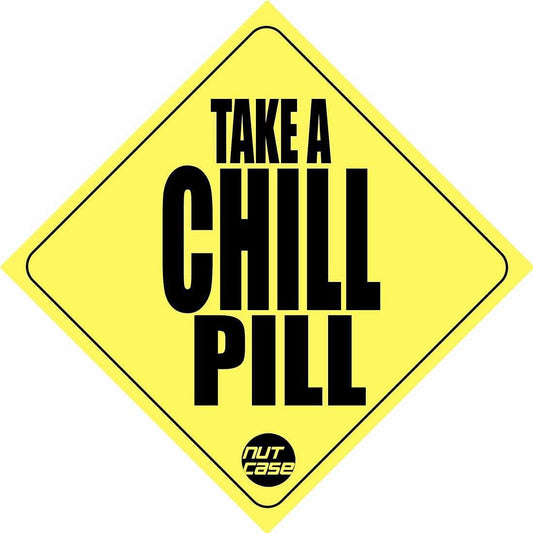 Automobile Vehicle Bumper Sticker - Take a Chill Pill Nutcase