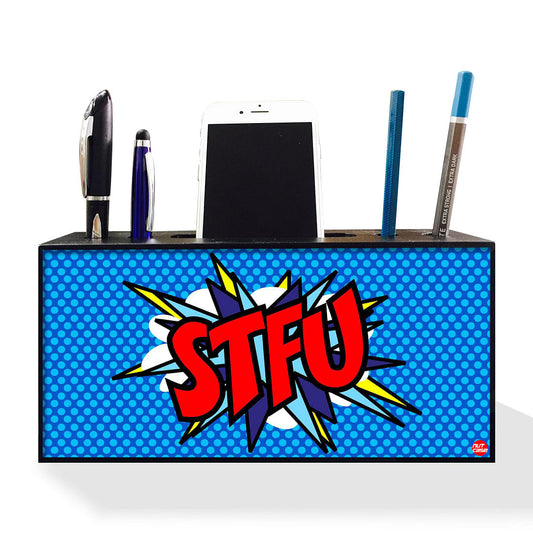 Pen Mobile Stand Holder Desk Organizer - Comic Style STFU Nutcase