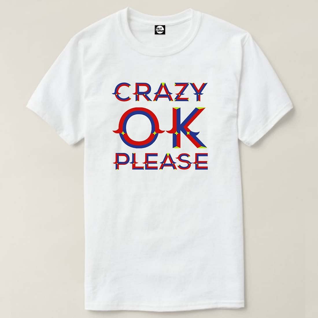 Nutcase Designer Round Neck Men's T-Shirt Wrinkle-Free Poly Cotton Tees - Crazy Ok Please Nutcase
