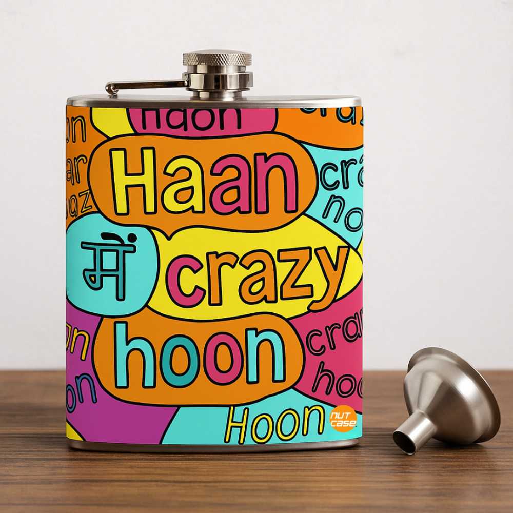 Hip Flask  -  Haan Main Crazy Hoon