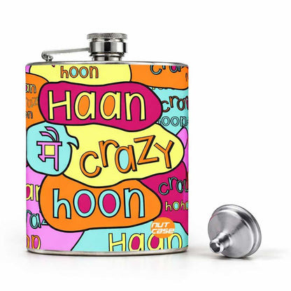 Hip Flask  -  Haan Main Crazy Hoon