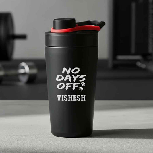 Custom Gym Protein Shaker Bottle for Protein Mixer Gym Workouts - NO DAYS OFF