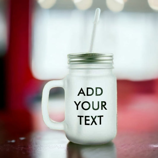 Custom Mason Jar - Add Your Text