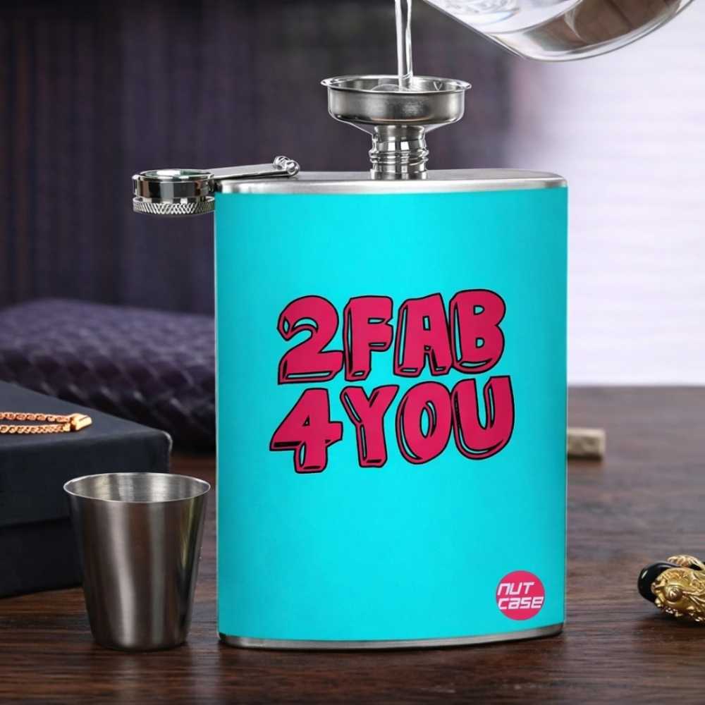 Hip Flask  -  2 FAB 4 YOU