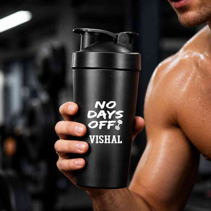 Custom Gym Protein Shaker Bottle for Protein Mixer Gym Workouts - NO DAYS OFF