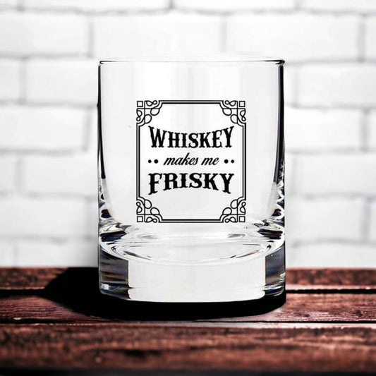 Awesome Custom Whiskey Glass -Perfect Gift for Girlfriend Boyfirend  - Frisky