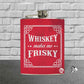 Hip Flask - Whiskey Make Me Frisky Red