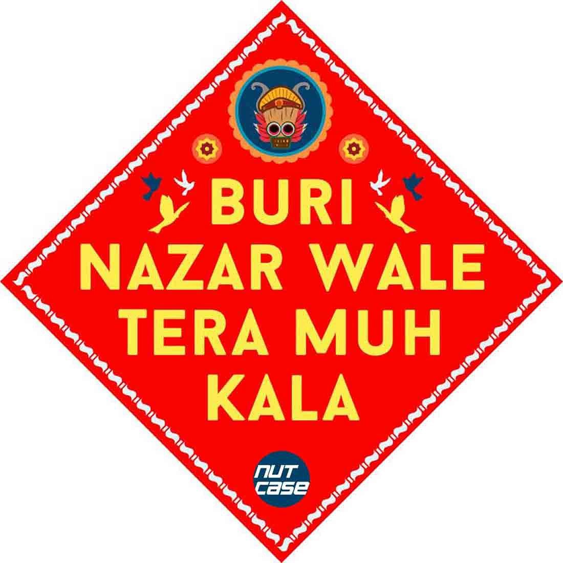 Automobile Car Vehicle Sticker - Buri Nazar Wale Tera Muh Kala Nutcase