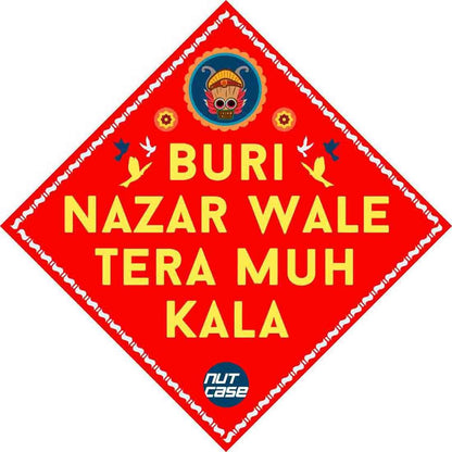 Automobile Car Vehicle Sticker - Buri Nazar Wale Tera Muh Kala Nutcase