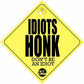 Designer Vehicle Window Sticker - Idiots Honk Nutcase