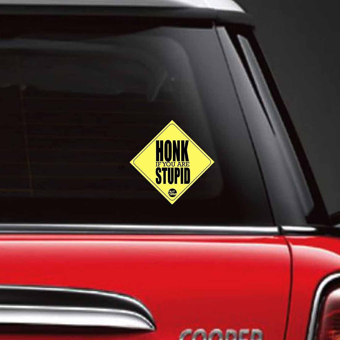 Automobile Car Bumper Sticker - Honk if you are Stupid Nutcase