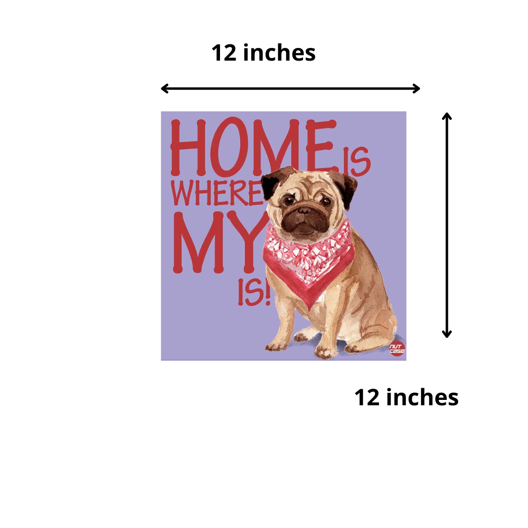 Home Wall Decor for House Dog Lovers - Home Is Where My