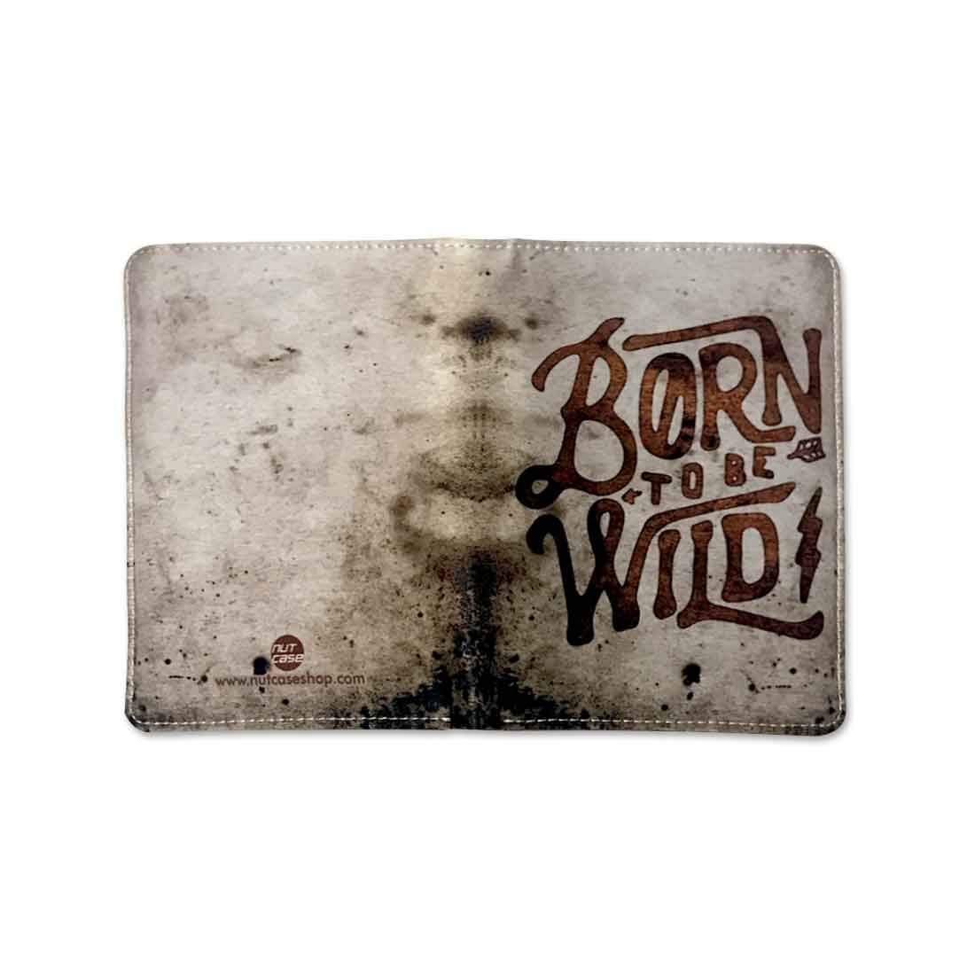 Passport Holder Leather Travel Wallet Organizer - Born To Be Wild Nutcase