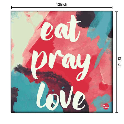 Wall Art Decor Panel For Home - Eat Pray Love Nutcase