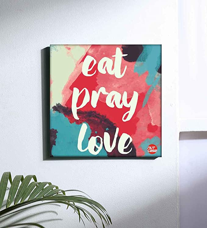 Wall Art Decor Panel For Home - Eat Pray Love Nutcase