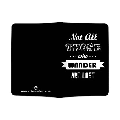Designer Passport Cover - Not All Those Wander -Black Nutcase