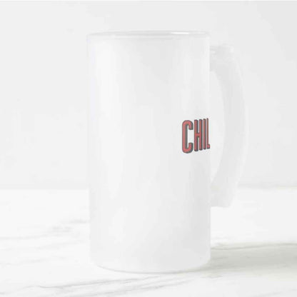 New 16oz Beer Mug  -  Chill Nutcase