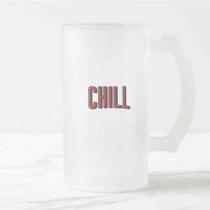 New 16oz Beer Mug  -  Chill Nutcase