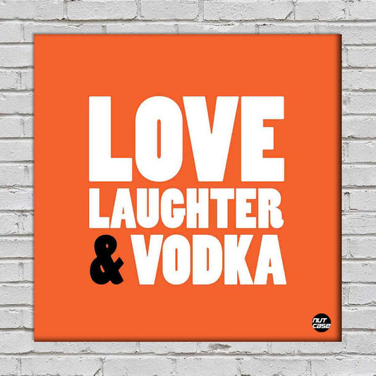 Wall Art Decor Panel For Home - Love Laughter & Vodka Nutcase