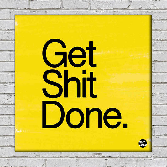 Wall Art Decor Hanging Panel -Get Shit Done Nutcase