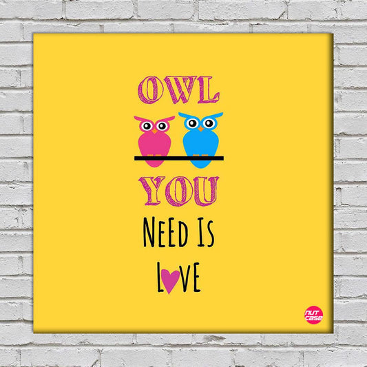 Wall Art Decor Panel For Home - Owl Need Is Love Nutcase