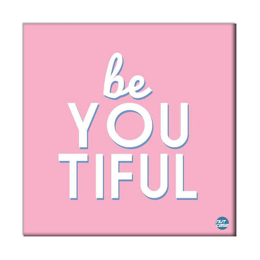 Wall Art Decor Panel For Home - Be You Tiful Nutcase