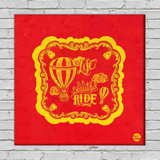 Wall Art Decor Panel For Home - Life Is Beautiful Ride Nutcase