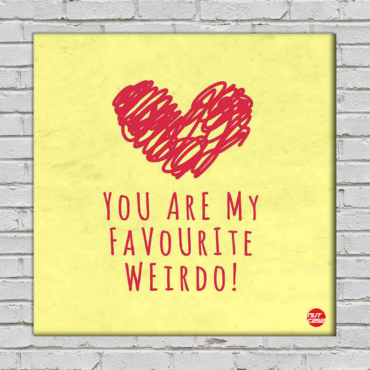 Wall Art Decor Panel For Home - You Are My Favourite Nutcase