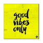 Wall Art Decor Panel For Home - Good Vibes Only Yellow Nutcase