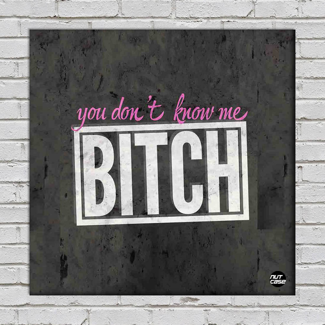 Designer Modern Wall Art Online  -  Bitch Nutcase