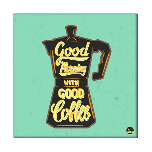 Wall Art Decor Panel For Home - Good Morning With Good Coffee Nutcase