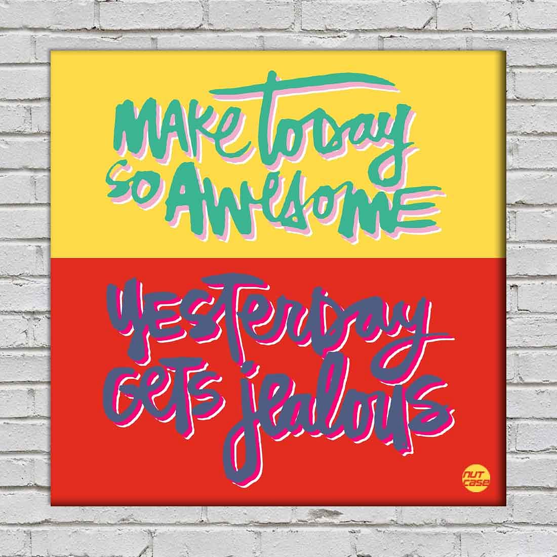 Wall Art Decor Panel For Home - Make Today Awesome Nutcase