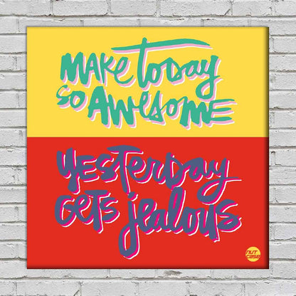 Wall Art Decor Panel For Home - Make Today Awesome Nutcase