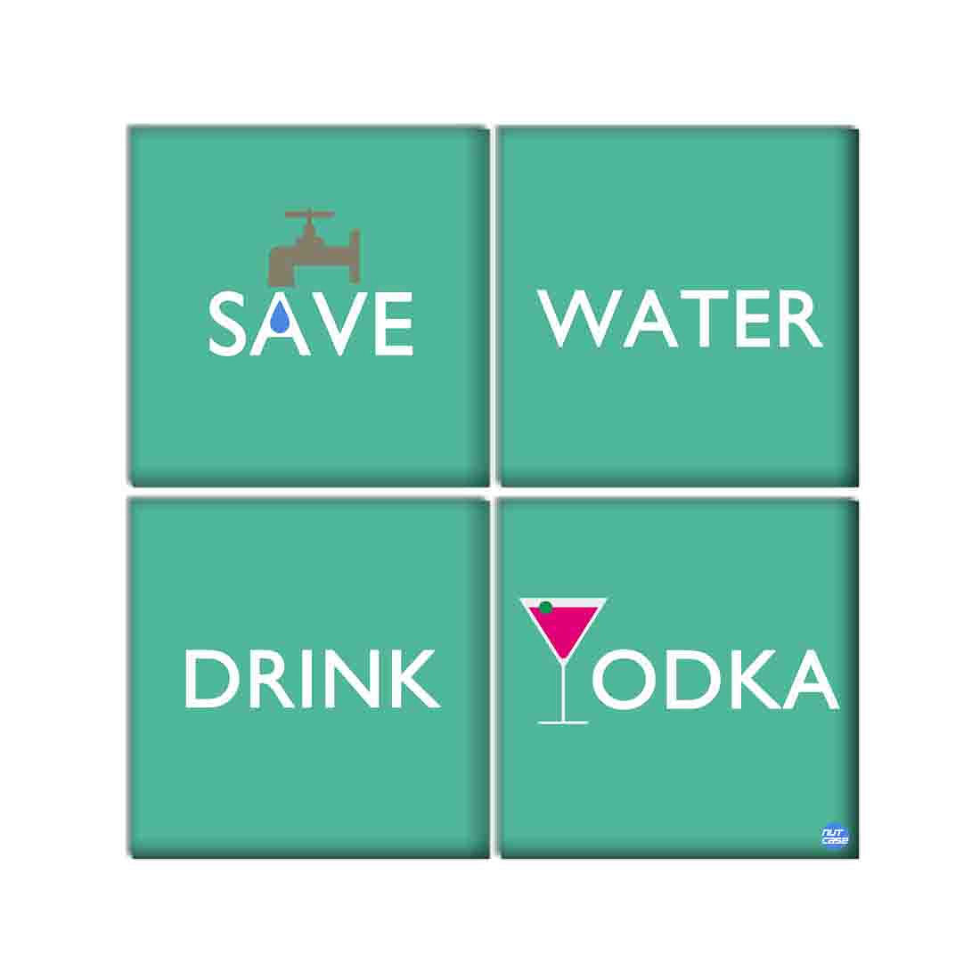 Designer Modern Wall Decor Set Of 4 -save-water-drink-vodka Nutcase