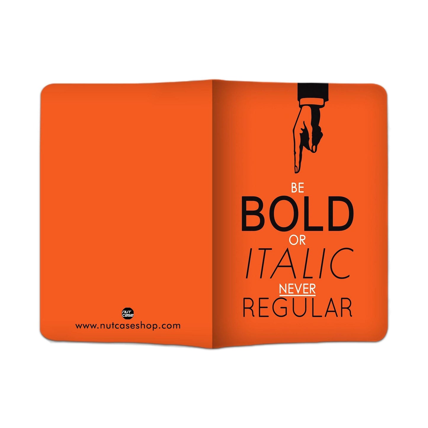 Designer Passport Cover -  Quotes - Be Bold or Italic , Never Regular Nutcase