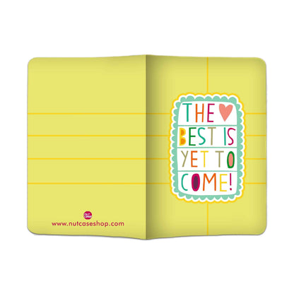 Designer Passport Cover -  The Best Is Yet To Come Nutcase