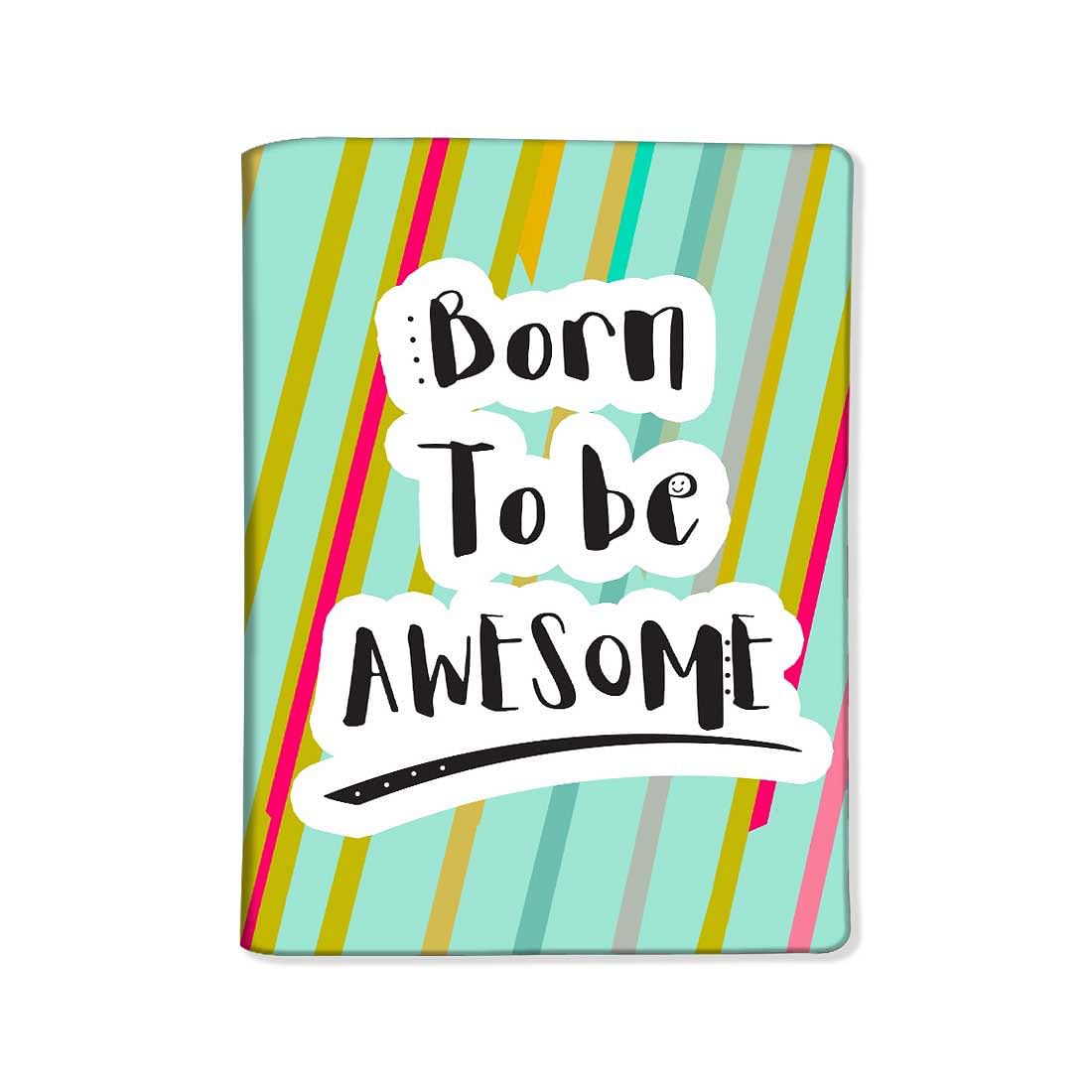 Travel Passport Cover Holder - Born To Be Awesome. Nutcase