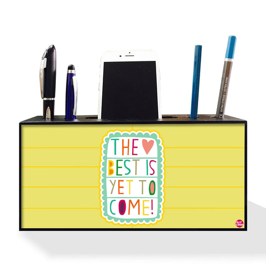 Pen Mobile Stand Holder Desk Organizer - The Best Is Yet To Come Nutcase