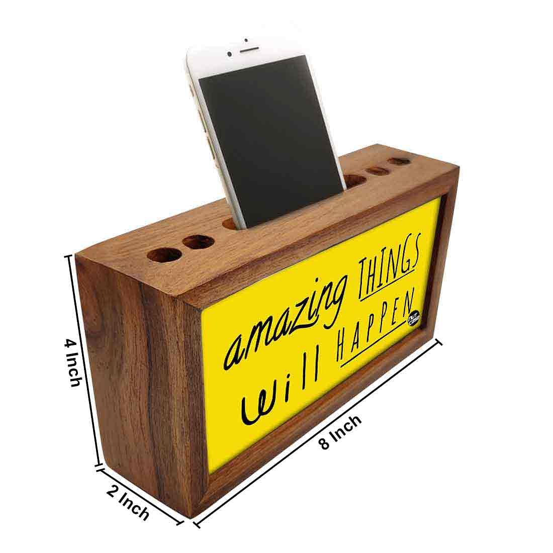 Wooden Desk Organizer Pen Mobile Stand - Amazing Things Will Happen Nutcase