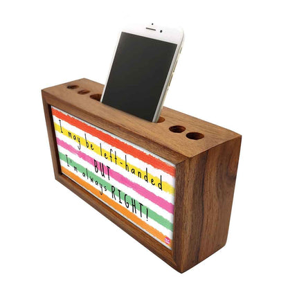 Wooden desk pen mobile organizer - I Am Always Right Nutcase