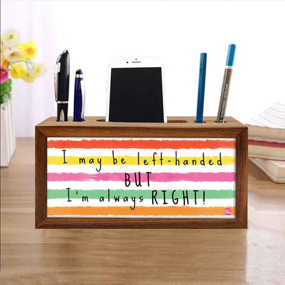 Wooden desk pen mobile organizer - I Am Always Right Nutcase