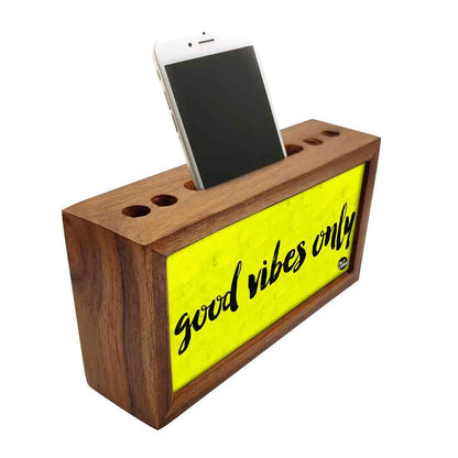 Wooden Desk Organiser Pen Mobile Stand - Good Vibes Only Nutcase