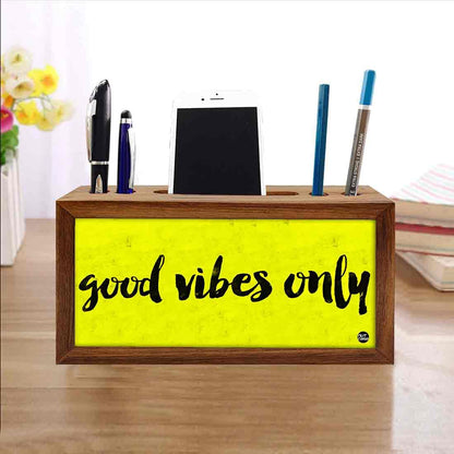 Wooden Desk Organiser Pen Mobile Stand - Good Vibes Only Nutcase