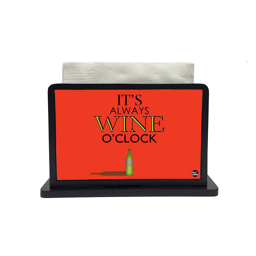 Tissue Holder Paper Napkin Stand - Its Wine O'Clock Red Nutcase