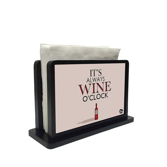 Tissue Holder Paper Napkin Stand - Its Wine O'Clock Nutcase