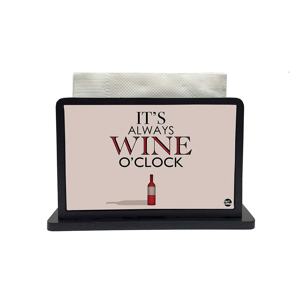 Tissue Holder Paper Napkin Stand - Its Wine O'Clock Nutcase