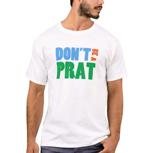 Nutcase Designer Round Neck Men's T-Shirt Wrinkle-Free Poly Cotton Tees - Don’t Be A PRAT Nutcase