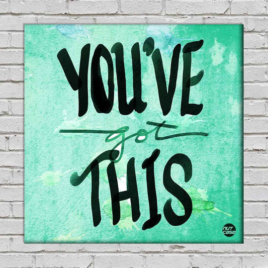 Wall Art Decor Panel For Home - You Have Got This Nutcase