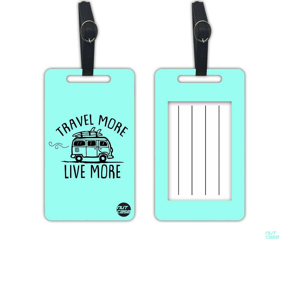 Luggage Tags Set Of 2 -  Travel More Live More Nutcase